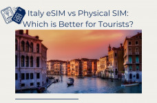 Italy eSIM vs Physical SIM Which is Better for Tourists