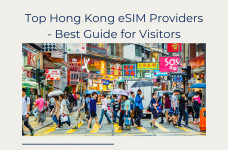 Top Hong Kong eSIM Providers - Best Guide for Visitors