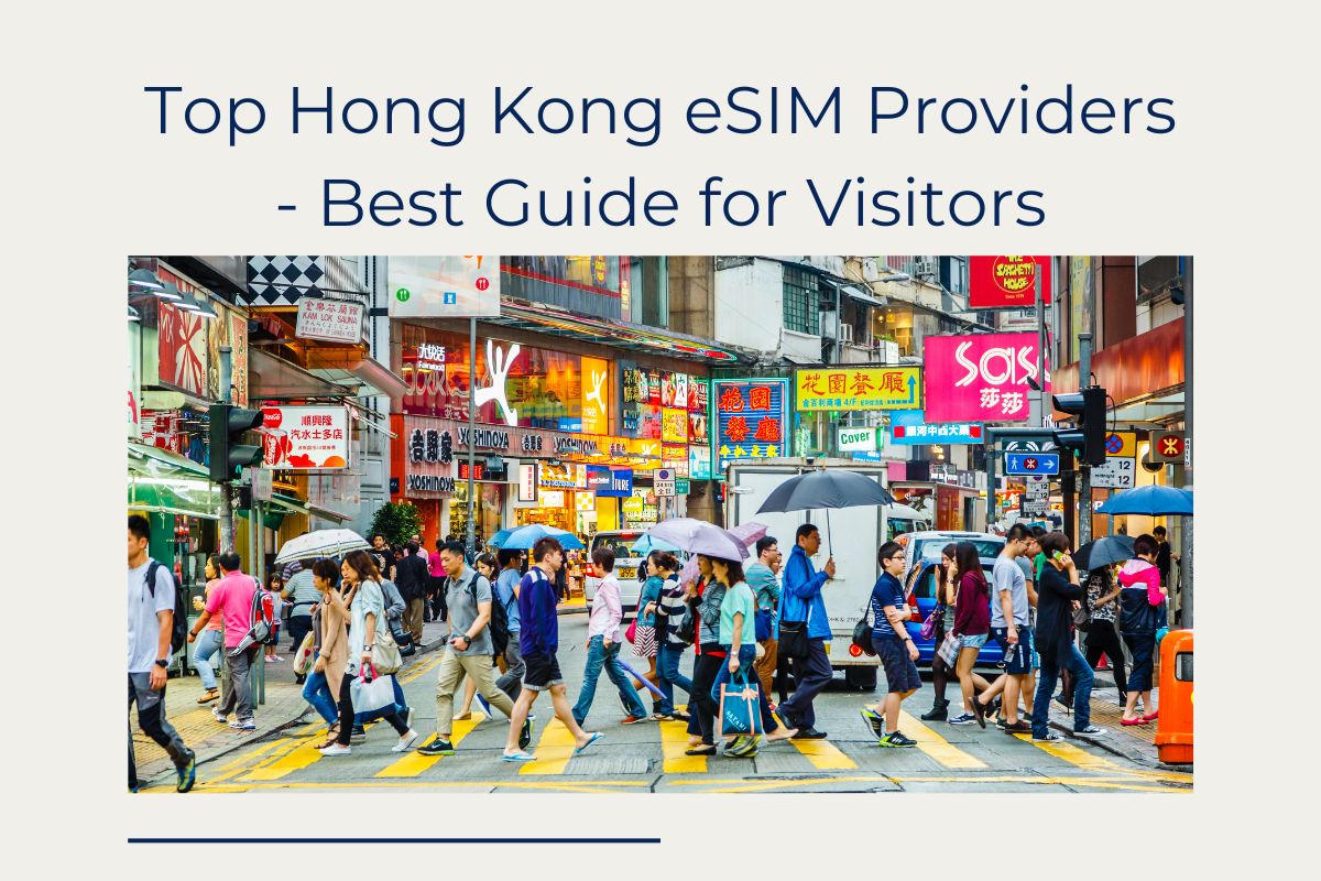 Top Hong Kong eSIM Providers - Best Guide for Visitors